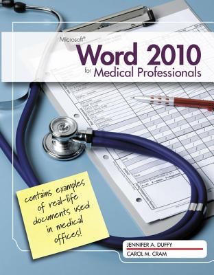 Microsoft Word 2010 for Medical Professionals - Duffy, Jennifer, and Cram, Carol M
