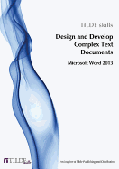 Microsoft Word 2013: Design and Develop Complex Text Documents