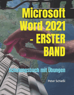 Microsoft Word 2021 - ERSTER BAND: Schulungsbuch mit bungen