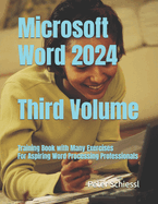 Microsoft Word 2024 - Third Volume: Training book with many Exercises: For Aspiring Word Processing Professionals