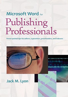 Microsoft Word for Publishing Professionals - Lyon, Jack M