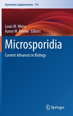 Microsporidia: Current Advances in Biology - Weiss, Louis M. (Editor), and Reinke, Aaron W. (Editor)