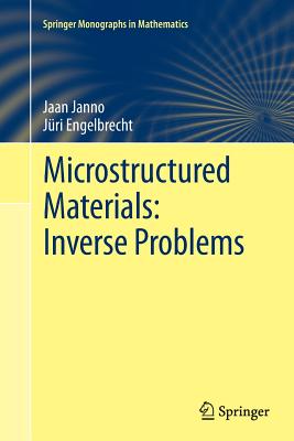 Microstructured Materials: Inverse Problems - Janno, Jaan, and Engelbrecht, Jri