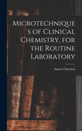 Microtechniques of Clinical Chemistry, for the Routine Laboratory