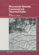 Microvascular Networks: Experimental and Theoretical Studies