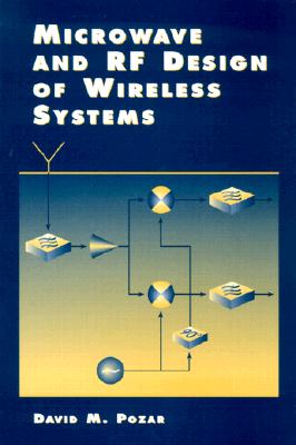 Microwave and RF Design of Wireless Systems - Pozar, David M.