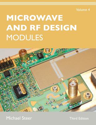 Microwave and RF Design, Volume 4: Modules - Steer, Michael