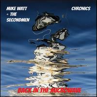 Microwave Up in Flames - Mike Watt & the Secondmen/Chronics