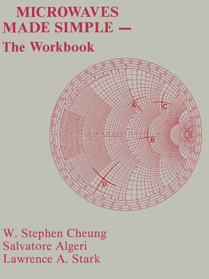 Microwaves Made Simple: The Workbook - Algeri, Salvatore J, and Stark, Lawrence a, and Cheung, W Stephen