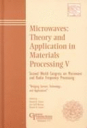 Microwaves: Theory and Application in Materials Processing IV: First World Congress on Microwave Processing: Microwave and RF Technology, from Science to Application