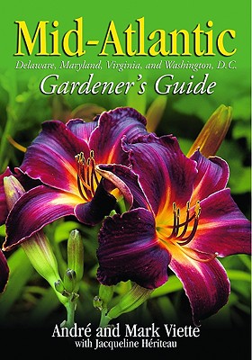 Mid-Atlantic Gardener's Guide - Viette, Andre
