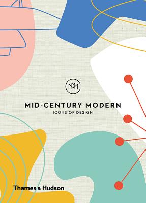 Mid-Century Modern: Icons of Design - Ambler, Frances (Text by)