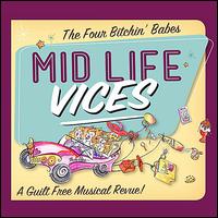 Mid Life Vices - The Four Bitchin' Babes