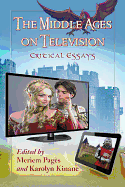 Middle Ages on Television: Critical Essays