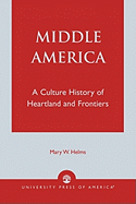 Middle America: a culture history of heartland and frontiers