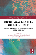 Middle Class Identities and Social Crisis: Cultural and Political Perspectives on the 'Global Rebellion'