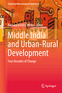 Middle India and Urban-Rural Development: Four Decades of Change