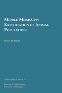 Middle Mississippi Exploitation of Animal Populations: Volume 57