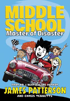 Middle School: Master of Disaster: (Middle School 12) - Patterson, James, and Tebbetts, Chris
