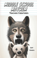 Middle School Mayhem: Teacher Creatures