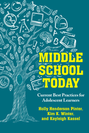 Middle School Today: Current Best Practices for Adolescent Learners