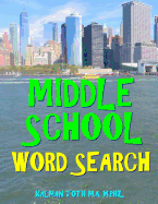 Middle School Word Search: 133 Large Print Vocabulary Themed Puzzles