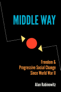 Middle Way: Freedom & Progressive Change Since World War II