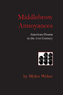 Middlebrow Annoyances: American Drama in the 21st Century