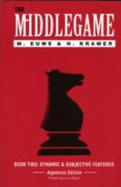 Middlegame Book 2: Dynamic and Subjective Features - Euwe, Max, and Kramer, H