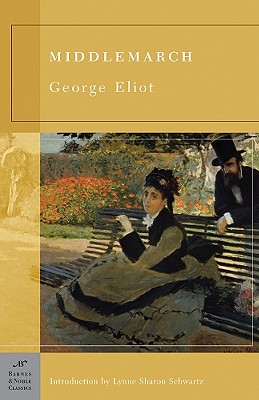 Middlemarch (Barnes & Noble Classics Series) - Eliot, George, and Schwartz, Lynne Sharon (Introduction by), and McDaniel, Megan (Notes by)