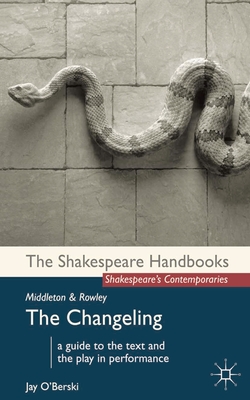 Middleton and Rowley: The Changeling - O'Berski, Jay