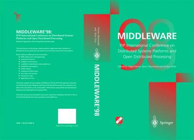 Middleware'98: Ifip International Conference on Distributed Systems Platforms and Open Distributed Processing - Davies, Nigel (Editor), and Seitz, Jochen (Editor), and Raymond, Kerry (Editor)