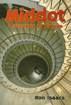 Middot: A Stairway of Virtues - Isaacs, Ron, Rabbi