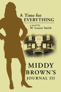 Middy Brown' S Journal III: A Time for Everything