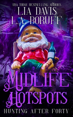 Midlife Hotspots: A Paranormal Women's Cozy Mystery - Boruff, L a, and Davis, Lia