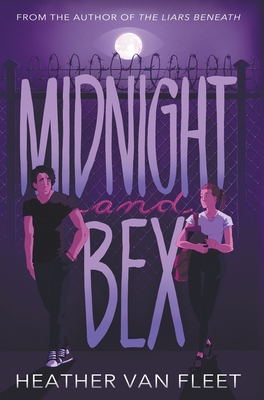 Midnight and Bex: A YA Contemporary Dark Romance Novel - Van Fleet, Heather