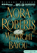 Midnight Bayou - Roberts, Nora, and Daniels, James (Read by)