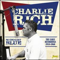 Midnight Blue: Early Recordings 1958-1960 - Charlie Rich