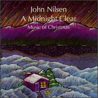 Midnight Clear: Music of Christmas - John Nilsen