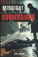 Midnight Confessions: The Crime