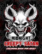 Midnight Creepy Satan: Coloring Book for Adult 60+ Illustrations of Horror Mythical Demonology
