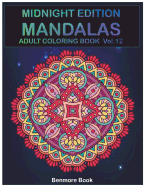 Midnight Edition Mandala: Adult Coloring Book 50 Mandala Images Stress Management Coloring Book For Relaxation, Meditation, Happiness and Relief & Art Color Therapy(Volume 12)