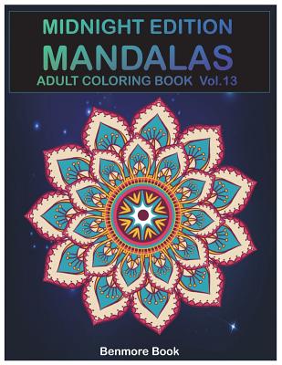 Midnight Edition Mandala: Adult Coloring Book 50 Mandala Images Stress Management Coloring Book For Relaxation, Meditation, Happiness and Relief & Art Color Therapy(Volume 13) - Book, Benmore