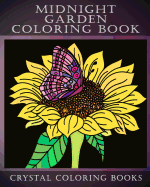 Midnight Garden Coloring Book: 30 Beautifully Hand Drawn Easy Coloring Pages. Each Page Has A Flower Design Printed Onto A Black Background Giving A Stunning Night Effect.