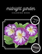 Midnight Garden Coloring Book: Beautiful Flower Illustrations on Black Dramatic Background for Adults Stress Relief and Relaxation - 3 in 1 Special Edition