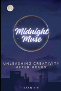 Midnight Muse: Unleashing Creativity After Hours