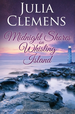 Midnight Shores on Whisling Island - Clemens, Julia
