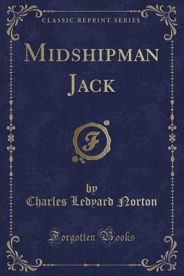 Midshipman Jack (Classic Reprint) - Norton, Charles Ledyard