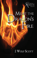 Midst the Dragon's Fire