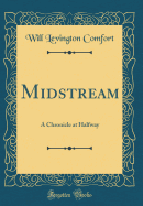Midstream: A Chronicle at Halfway (Classic Reprint)